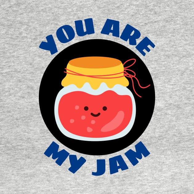 You Are My Jam | Jam Pun by Allthingspunny